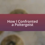 How I Confronted a Poltergeist