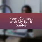 How I Connect with My Spirit Guides