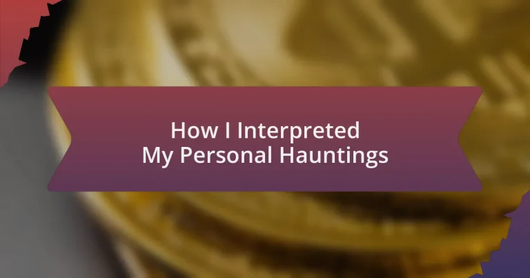 How I Interpreted My Personal Hauntings