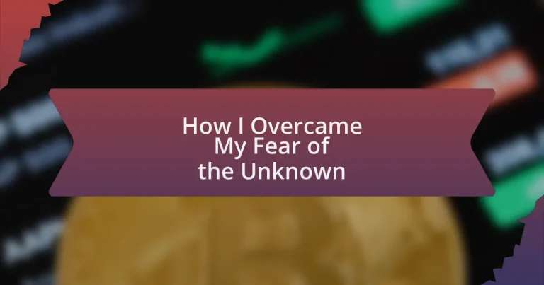 How I Overcame My Fear of the Unknown