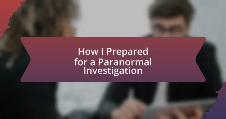 How I Prepared for a Paranormal Investigation