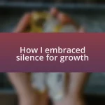 How I embraced silence for growth