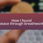 How I found peace through breathwork