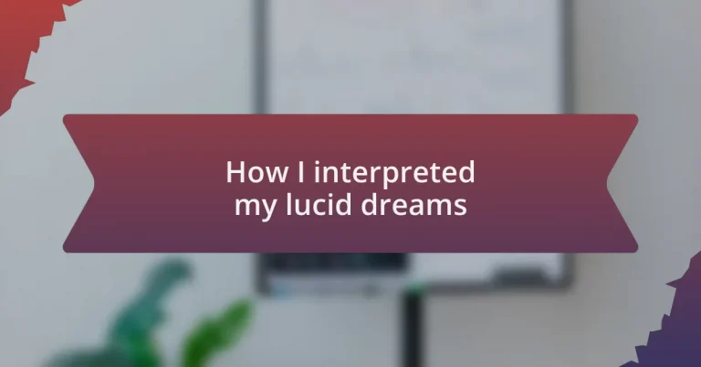 How I interpreted my lucid dreams