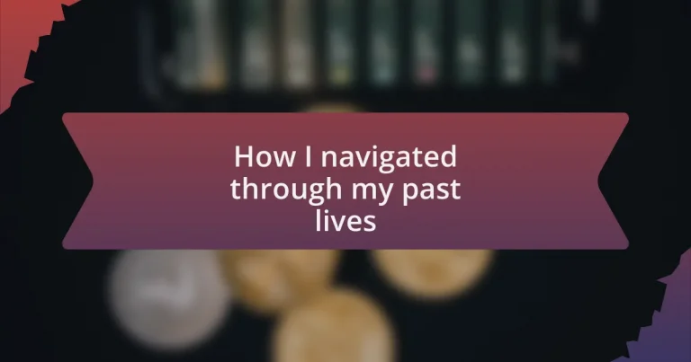 How I navigated through my past lives