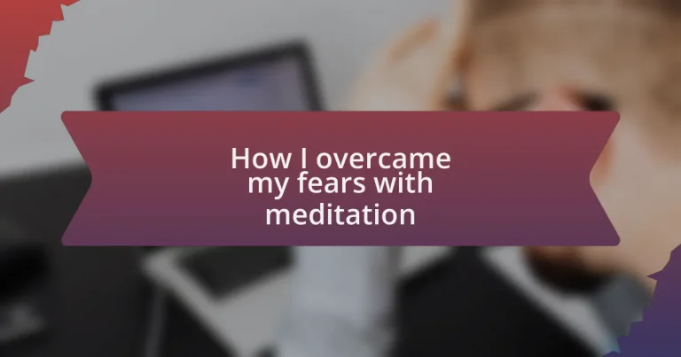 How I overcame my fears with meditation