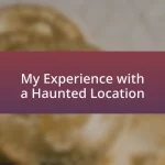 My Experience with a Haunted Location