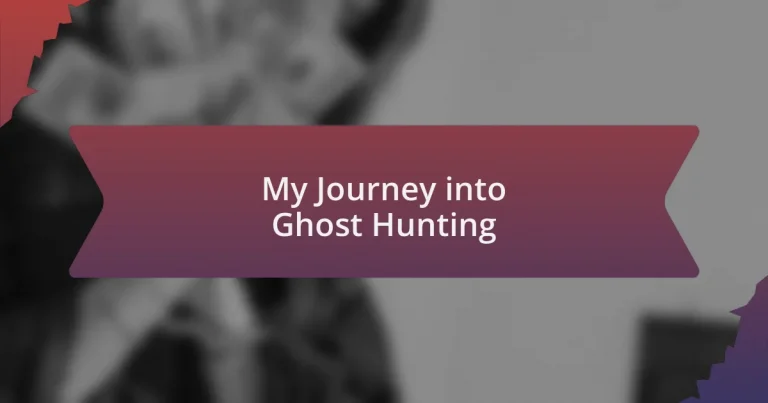 My Journey into Ghost Hunting
