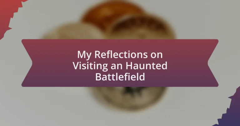 My Reflections on Visiting an Haunted Battlefield