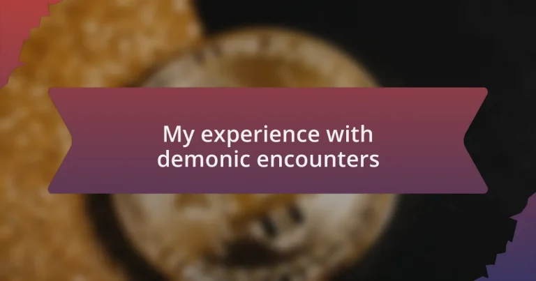 My experience with demonic encounters