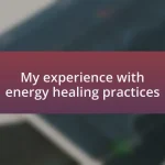 My experience with energy healing practices