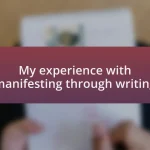 My experience with manifesting through writing