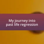My journey into past life regression
