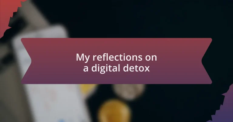 My reflections on a digital detox