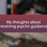 My thoughts about receiving psychic guidance