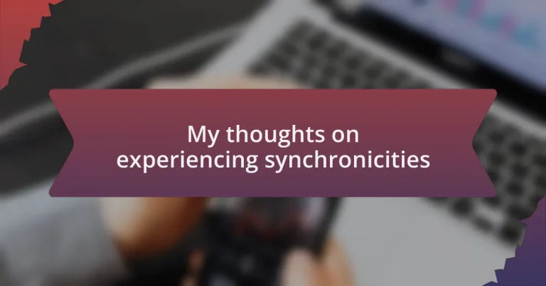 My thoughts on experiencing synchronicities