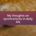My thoughts on synchronicity in daily life