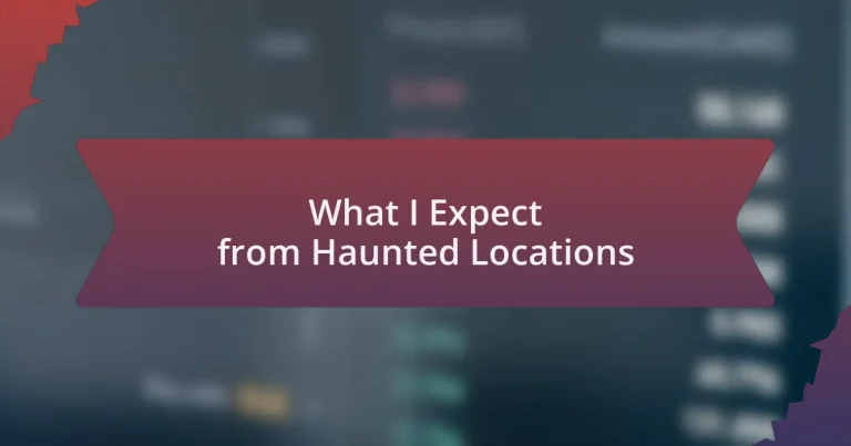 What I Expect from Haunted Locations