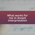 What works for me in dream interpretation