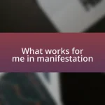 What works for me in manifestation