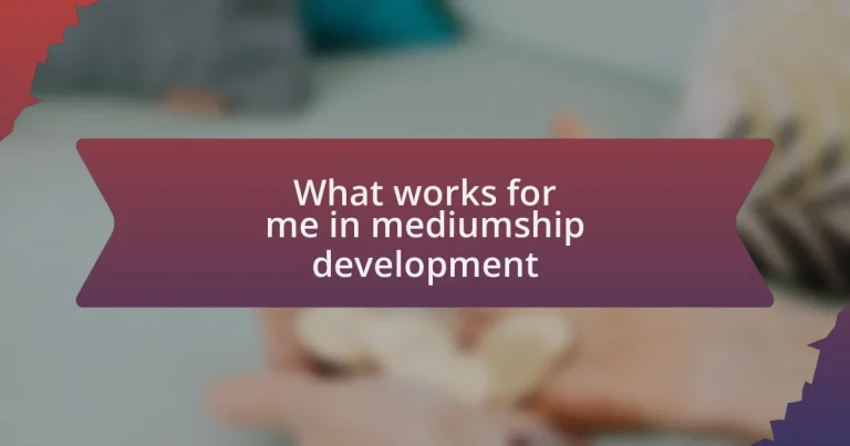 What works for me in mediumship development